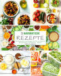 25 Makrobiotische Rezepte - Band 2: Von Smoothies und Suppen bis hin zu leckeren Reisgerichten und Salaten