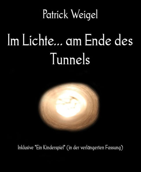 Im Lichte... am Ende des Tunnels: Inklusive 