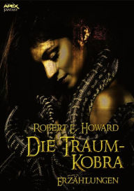 Title: DIE TRAUM-KOBRA: Erzählungen, Author: Robert E. Howard