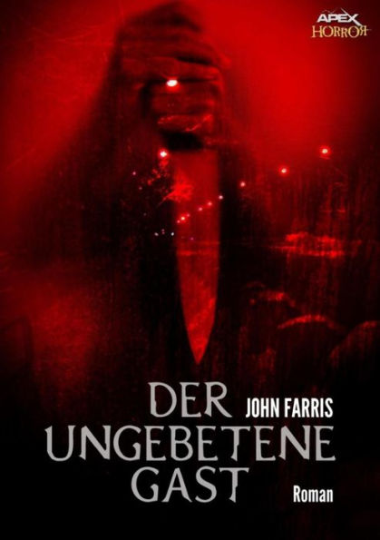 DER UNGEBETENE GAST: Ein Horror-Roman