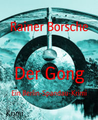 Title: Der Gong: Ein Berlin-Spandau-Krimi, Author: Rainer Borsche