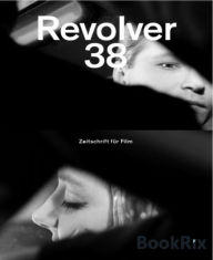 Title: Revolver 38: Zeitschrift für Film, Author: Christoph Hochhäusler