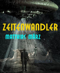 Title: Zeitenwandler, Author: Matthias März