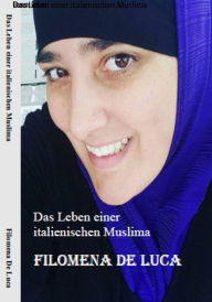 Title: Das Leben einer italienischen Muslima: Drama Angst Trauer, Author: Filomena De Luca