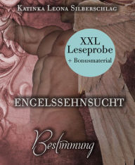 Title: XXL Leseprobe: Engelssehnsucht: Bestimmung, Author: Katinka Leona Silberschlag