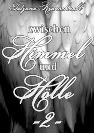 Title: Zwischen Himmel und Hölle -2-, Author: Tatjana Kronschnabl