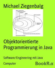 Title: Objektorientierte Programmierung in Java: Software/Engineering mit Java, Author: Michael Ziegenbalg