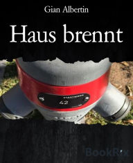 Title: Haus brennt, Author: Gian Albertin