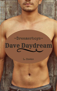 Title: Dave Daydream: eine homoerotische Kurzgeschichte, Author: L. Hawke