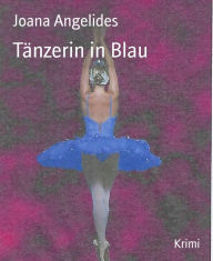 Title: Tänzerin in Blau, Author: Joana Angelides