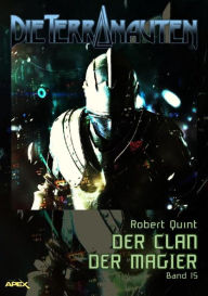 Title: DIE TERRANAUTEN, Band 15: DER CLAN DER MAGIER: Die große Science-Fiction-Saga, Author: Robert Quint