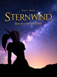 Title: Sternwind: Reise ins verbotene Land, Author: Freya L. Hensley