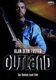 Title: OUTLAND: Der Roman zum Film von Peter Hyams, Author: Alan Dean Foster