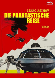Title: DIE PHANTASTISCHE REISE: Der Roman zum Film, Author: Isaac Asimov