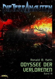 Title: DIE TERRANAUTEN, Band 18: ODYSSEE DER VERLORENEN: Die große Science-Fiction-Saga, Author: Ronald M. Hahn