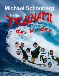 Title: Tsunami der Kinder, Author: Michael Schönberg