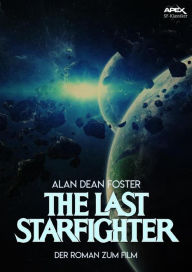 Title: THE LAST STARFIGHTER: Der Roman zum Film, Author: Alan Dean Foster