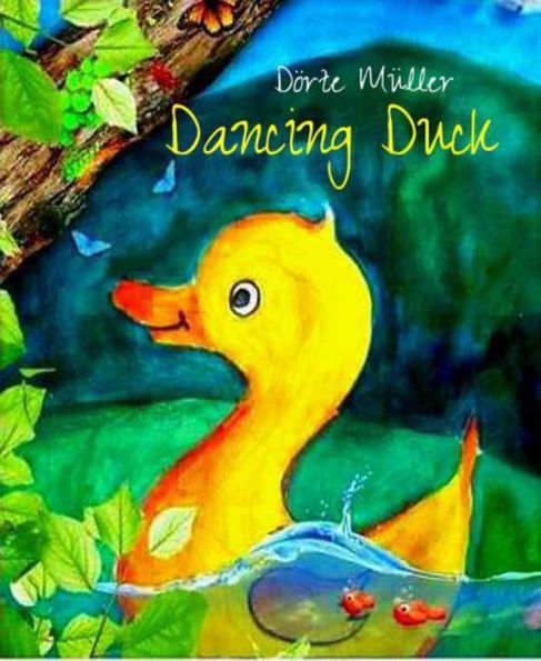 Dancing Duck: The story of a duck seeking its fortune