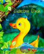 Dancing Duck: The story of a duck seeking its fortune
