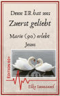 Denn ER hat uns zuerst geliebt: EDITION 60+ - Marie (90) erlebt Jesus