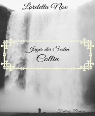 Title: Jäger der Seelen - Collin, Author: Loreletta Nox