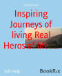 Inspiring Journeys of living Real Heros of life.....: Real life experiences are discussed