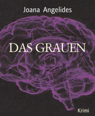 Title: DAS GRAUEN: Krimi, Author: Joana Angelides