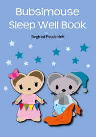 Title: Bubsimouse Sleep Well Book: Children's sleep aid, Author: Siegfried Freudenfels