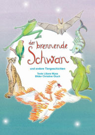 Title: Der brennende Schwan, Author: Liliane Wyss und Christine Gluch