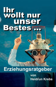 Title: Ihr wollt nur unser Bestes ..., Author: Los Serranos