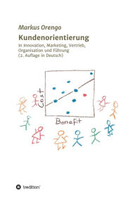 Title: Kundenorientierung: In Innovation, Marketing, Vertrieb, Organisation und Führung, Author: Abbie Gardner