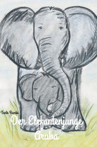 Title: Der Elefantenjunge Aruba, Author: Tante Bambi