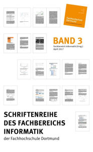 Title: Schriftenreihe des Fachbereichs Informatik der Fachhochschule Dortmund: Band 3, Author: Fachbereich Informatik (Hrsg.)