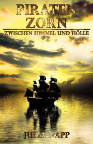 Title: Piratenzorn: Zwischen Himmel und Hölle, Author: Julia Napp