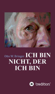 Title: Ich bin nicht, der ich bin, Author: June Price Tangney PhD