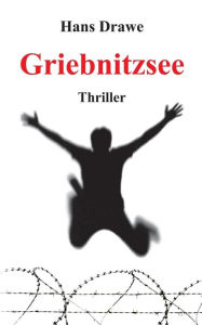 Title: Griebnitzsee: Thriller, Author: Hans Drawe