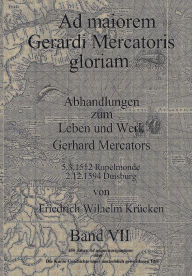 Title: Ad Maiorem Gerardi Mercatoris Gloriam, Author: Friedrich Wilhelm Krïcken