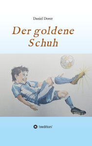 Title: Der goldene Schuh, Author: Daniel Dorer