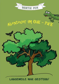 Title: Abenteuer im Oak-Park, Author: Bertie Fox