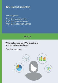 Title: Wahrnehmung und Verarbeitung von visuellen Analysen, Author: Carolin Borchert