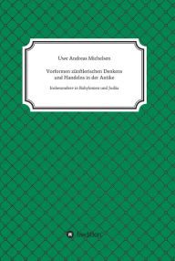 Title: Vorformen zünftlerischen Denkens und Handelns in der Antike: Insbesondere in Babylonien und in Judäa, Author: Uwe Andreas Michelsen