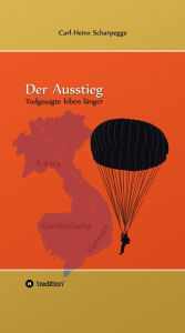 Title: Der Ausstieg: Todgesagte leben länger, Author: Carl-Heinz Scharpegge