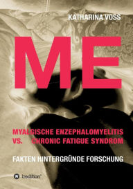 Title: ME - Myalgische Enzephalomyelitis vs. Chronic Fatigue Syndrom, Author: Katharina Voss