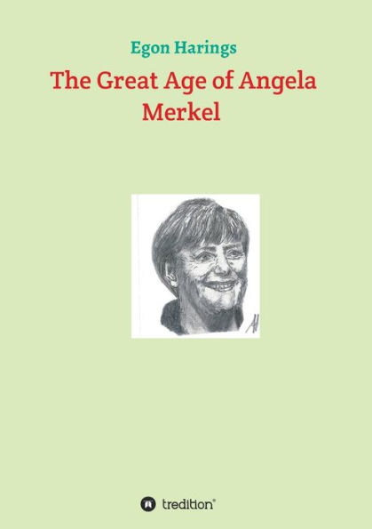 The Great Age of Angela Merkel