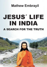 Title: JESUS´ LIFE IN INDIA, Author: Mathew Embrayil
