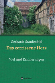 Title: Das zerrissene Herz: Viel sind Erinnerungen, Author: Gerhardt Staufenbiel