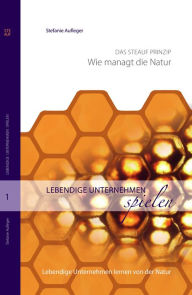Title: Lebendige Unternehmen spielen: Lebendige Unternehmen lernen von der Natur, Author: Stefanie Aufleger