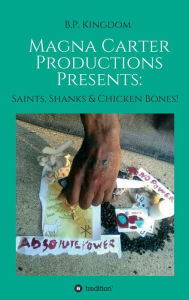 Title: Magna Carter Productions Presents:: Saints, Shanks & Chicken Bones!, Author: Busyman