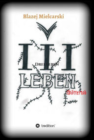 Title: Drei Leben: Göttertod, Author: Blazej Mielcarski