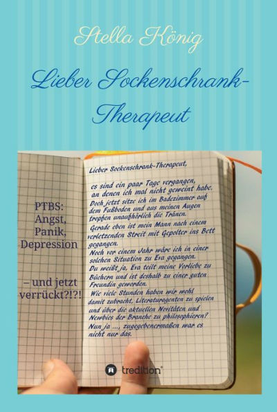 Lieber Sockenschrank-Therapeut: PTBS: Angst, Panik, Depression - und jetzt verrückt?!?!